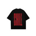 CHILL Tees