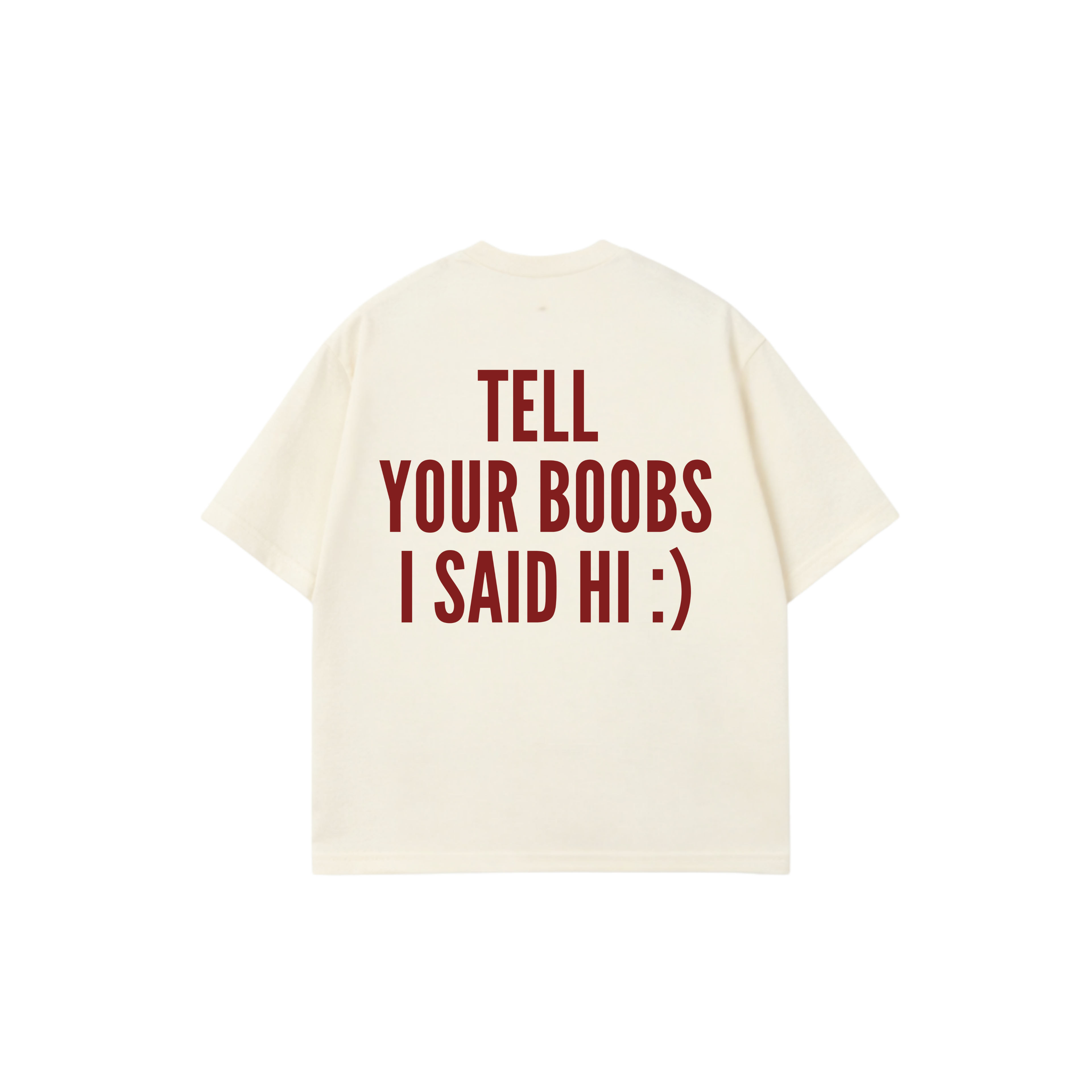 Tell Your Boobs Tee