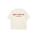 Don't Tempt Me Tee